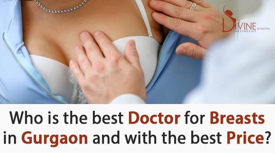 Who is the Best Doctor for Breast in Gurgaon and with Best Price?