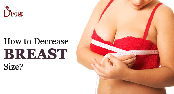 How To Decrease Breast Size?