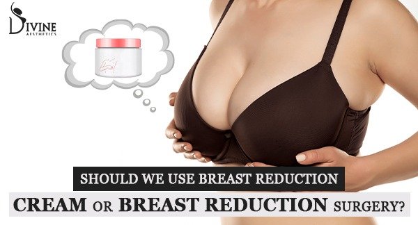 Breast Reduction Cream – Dr Amit Gupta