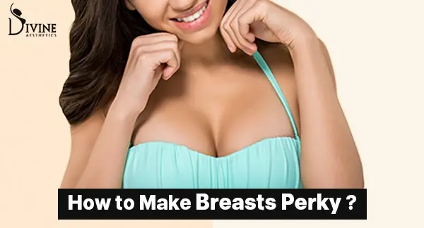 How to Make Breasts Perky?